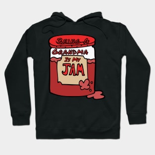 Being A Grandma Is My Jam Hoodie